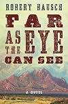 Far as the Eye Can See: A Novel
