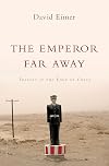 The Emperor Far Away: Travels at the Edge of China