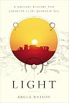 Light: A Radiant History from Creation to the Quantum Age