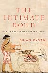 The Intimate Bond: How Animals Shaped Human History