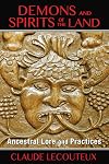Demons and Spirits of the Land: Ancestral Lore and Practices - Claude Lecouteux