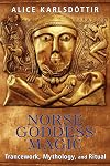 Norse Goddess Magic: Trancework, Mythology, and Ritual