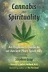 Cannabis and Spirituality: An Explorer’s Guide to an Ancient Plant Spirit Ally