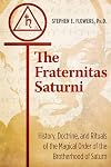 The Fraternitas Saturni: History, Doctrine, and Rituals of the Magical Order of the Brotherhood of Saturn