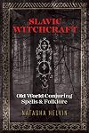 Slavic Witchcraft: Old World Conjuring Spells and Folklore