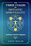 The Three Stages of Initiatic Spirituality: Craftsman, Warrior, Magician
