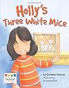 Holly's Three White Mice (Engage Literacy: Engage Literacy Purple)