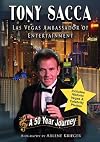 Tony Sacca: Las Vegas Ambassador of Entertainment