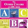The Other Colors: An ABC Book