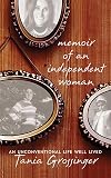 Memoir of an Independent Woman: An Unconventional Life Well Lived