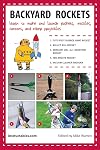Backyard Rockets: Learn to Make and Launch Rockets, Missiles, Cannons, and Other Projectiles