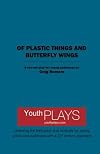 Of Plastic Things and Butterfly Wings