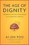 The Age of Dignity: Preparing for the Elder Boom in a Changing America