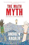 The Math Myth: And Other STEM Delusions