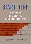 Start Here: A Road Map to Reducing Mass Incarceration