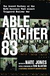 Able Archer 83: The Secret History of the NATO Exercise That Almost Triggered Nuclear War