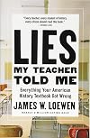 Lies My Teacher Told Me: Everything Your American History Textbook Got Wrong {new 2018 edition}