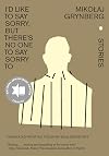 I’d Like to Say Sorry, but There’s No One to Say Sorry To: Stories