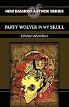 Party Wolves in My Skull