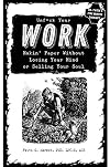 Unfuck Your Work: Makin' Paper Without Losing Your Mind or Selling Your Soul (5-Minute Therapy)