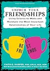Unfuck Your Friendships: Using Science to Make and Maintain the Most Important Relationships of Your Life (5-Minute Therapy)