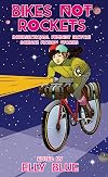 Bikes Not Rockets: Intersectional Feminist Bicycle Science Fiction Stories (Bikes in Space)