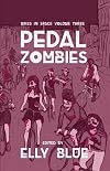 Pedal Zombies: Thirteen Feminist Bicycle Science Fiction Stories (Bikes in Space)