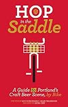 Hop in the Saddle: A Guide to Portland's Craft Beer Scene, by Bike
