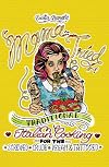 Mama Tried: Traditional Italian Cooking for the Screwed, Crude, Vegan, and Tattooed (Vegan Cookbooks)
