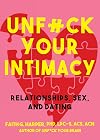 Unfuck Your Intimacy: Using Science for Better Relationships, Sex, and Dating (5-Minute Therapy)