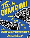This is Shanghai: What it's Like to Live in the World's Most Populous City (People's Guide)