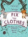 Fix Your Clothes: The Sustainable Magic of Mending, Patching, and Darning