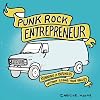 Punk Rock Entrepreneur: Running a Business Without Losing Your Values (Real World)