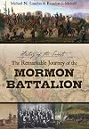 History of the Saints: The Remarkable Journey of the Mormon Battalion