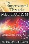 The Supernatural Thread in Methodism: Signs and Wonders Among Methodists Then and Now