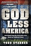 God Less America: Real Stories From the Front Lines of the Attack on Traditional Values