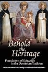Behold the Heritage: Foundations of Education in the Dominican Tradition