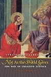 Not As the World Gives: The Way of Creative Justice