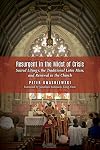 Resurgent in the Midst of Crisis: Sacred Liturgy, the Traditional Latin Mass, and Renewal in the Church