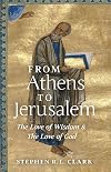 From Athens to Jerusalem: The Love of Wisdom and the Love of God