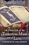In Praise of the Tridentine Mass and of Latin, Language of the Church