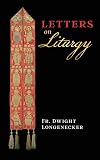 Letters on Liturgy
