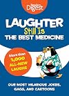 Laughter Still Is the Best Medicine: Our Most Hilarious Jokes, Gags, and Cartoons (Laughter Medicine)