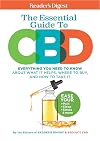 Reader's Digest The Essential Guide to CBD: Everything You Need to Know About What It Helps, Where to Buy, And How to Take It