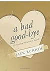 A Bad Good-bye