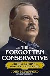The Forgotten Conservative: Rediscovering Grover Cleveland