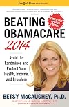 Beating Obamacare 2014: Avoid the Landmines and Protect Your Health, Income, and Freedom