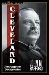 Cleveland: The Forgotten Conservative (The Presidents)