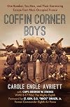 Coffin Corner Boys: One Bomber, Ten Men, and Their Harrowing Escape from Nazi-Occupied France