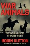 War Animals: The Unsung Heroes of World War II